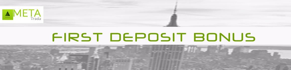 MetaTrada Bonus for First deposit