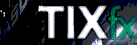 TIX FX