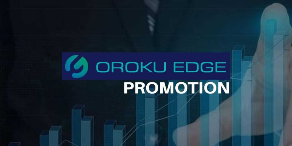 orokuedgemarkets promotion